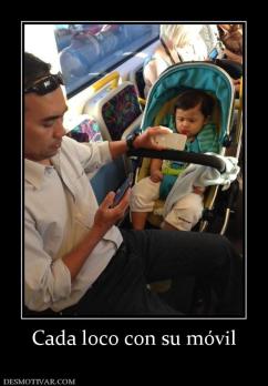 Cada loco con su móvil