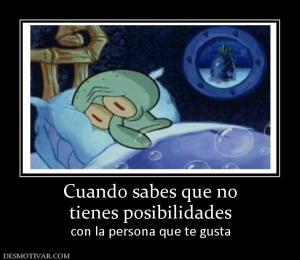 Cuando sabes que no tienes posibilidades con la persona que te gusta