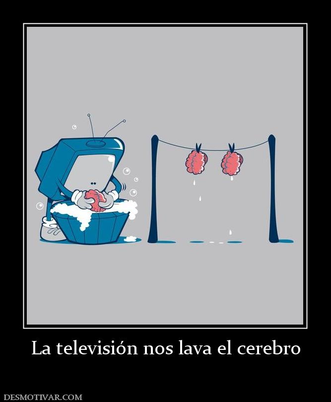 La televisión nos lava el cerebro