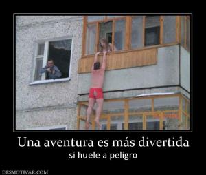 Una aventura es más divertida si huele a peligro