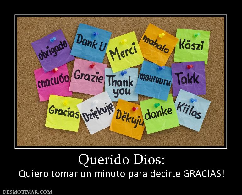 Querido Dios: Quiero tomar un minuto para decirte GRACIAS!