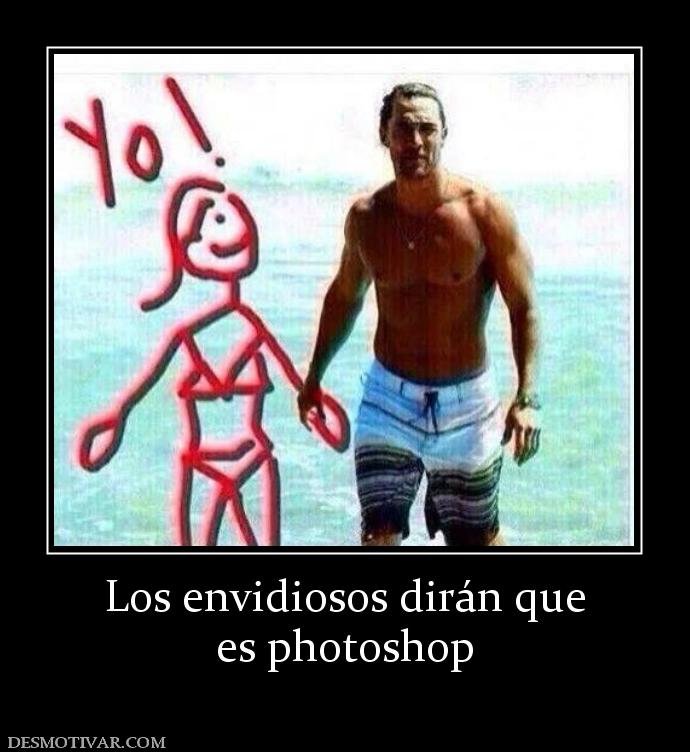 Los envidiosos dirán que es photoshop