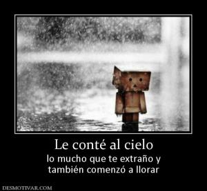 Le conté al cielo lo mucho que te extraño y también comenzó a llorar