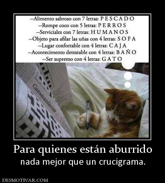 Para quienes están aburrido nada mejor que un crucigrama.