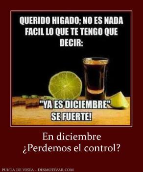 En diciembre ¿Perdemos el control?
