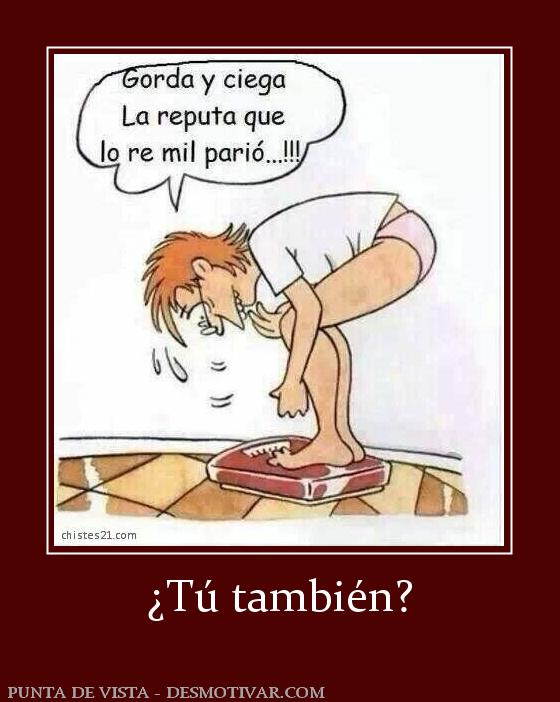¿Tú también?