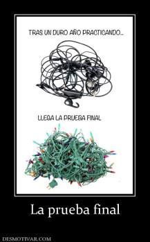La prueba final
