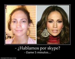 - ¿Hablamos por skype? - Dame 5 minutos...