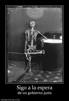 Sigo a la espera de un gobierno justo