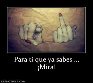 Para ti que ya sabes ... ¡Mira!
