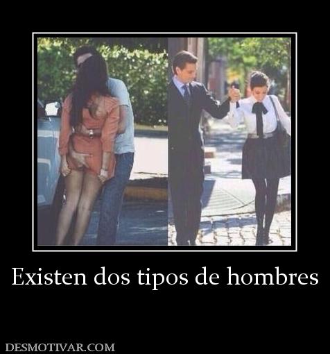 Existen dos tipos de hombres