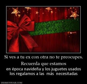 Si ves a tu ex con otra no te preocupe Recuerda que estamos en época navideña y los juguetes usados los regalamos a las  más  necesitadas