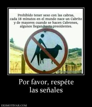 Por favor, respéte las señales