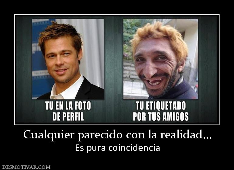 Cualquier parecido con la realidad... Es pura coincidencia