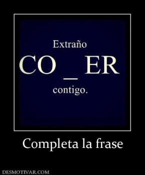 Completa la frase