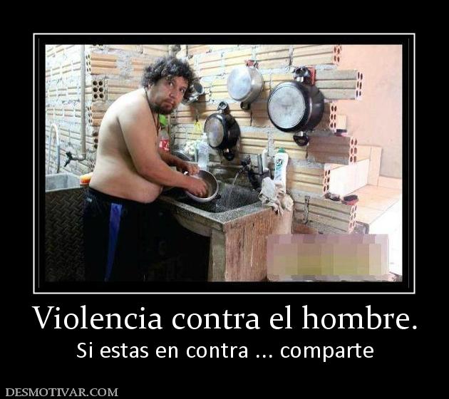 Violencia contra el hombre. Si estas en contra ... comparte