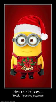 Seamos felices... Total... locos ya estamos