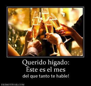 Querido hígado: Éste es el mes del que tanto te hable!