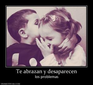 Te abrazan y desaparecen los problemas