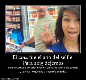 El 2014 fue el año del selfie. Para 2015 dejemos  de enfocarnos a nosotros mismos, demos la vuelta a la c  y veamos  lo que hay a nuestro alrededor.