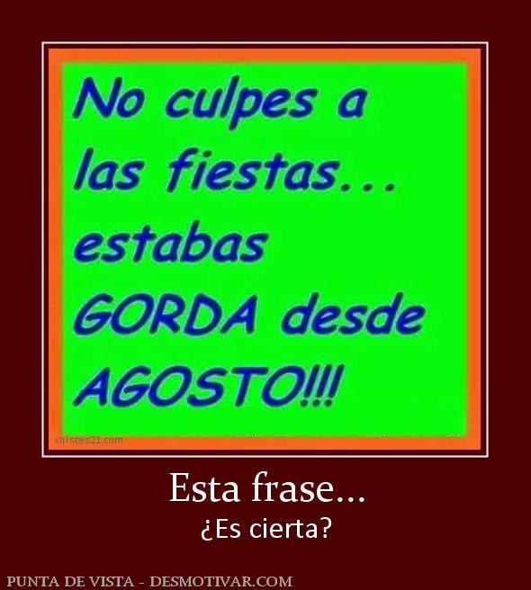 Esta frase... ¿Es cierta?