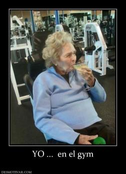 YO ...  en el gym