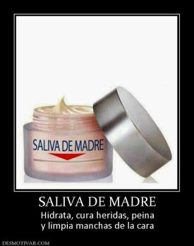 SALIVA DE MADRE Hidrata, cura heridas, peina y limpia manchas de la cara
