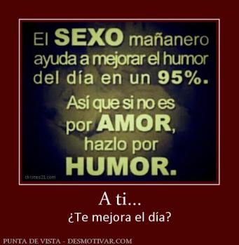 A ti... ¿Te mejora el día?