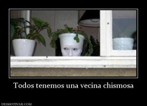 Todos tenemos una vecina chismosa