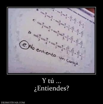 Y tú ... ¿Entiendes?