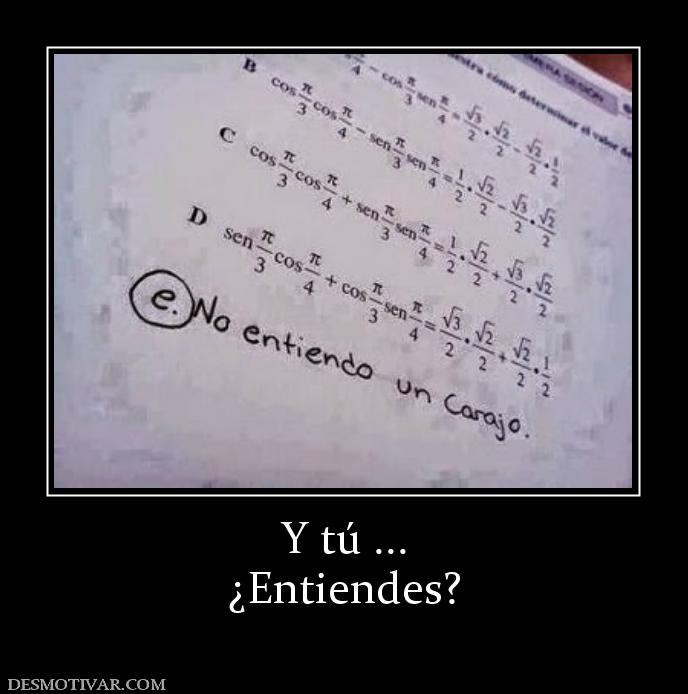 Y tú ... ¿Entiendes?
