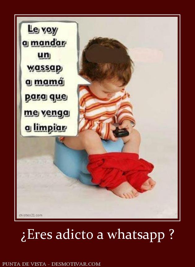 ¿Eres adicto a whatsapp ?