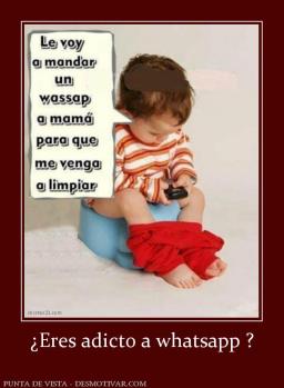 ¿Eres adicto a whatsapp ?
