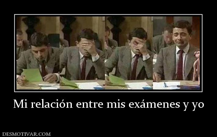 Mi relación entre mis exámenes y yo