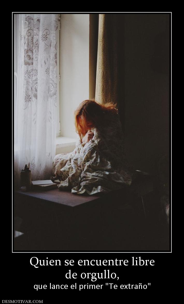 Quien se encuentre libre de orgullo,  que lance el primer