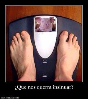 ¿Que nos querra insinuar?