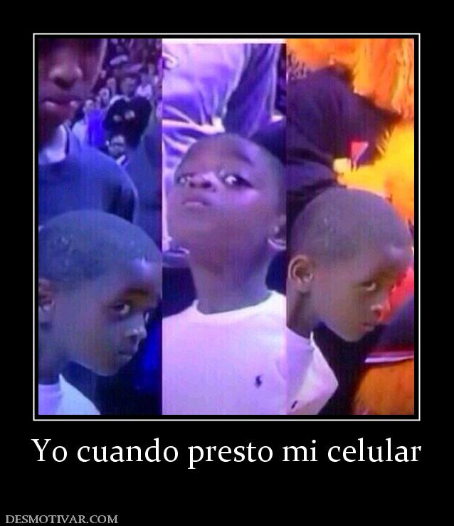Yo cuando presto mi celular