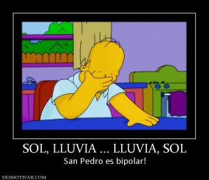 SOL, LLUVIA ... LLUVIA, SOL San Pedro es bipolar!