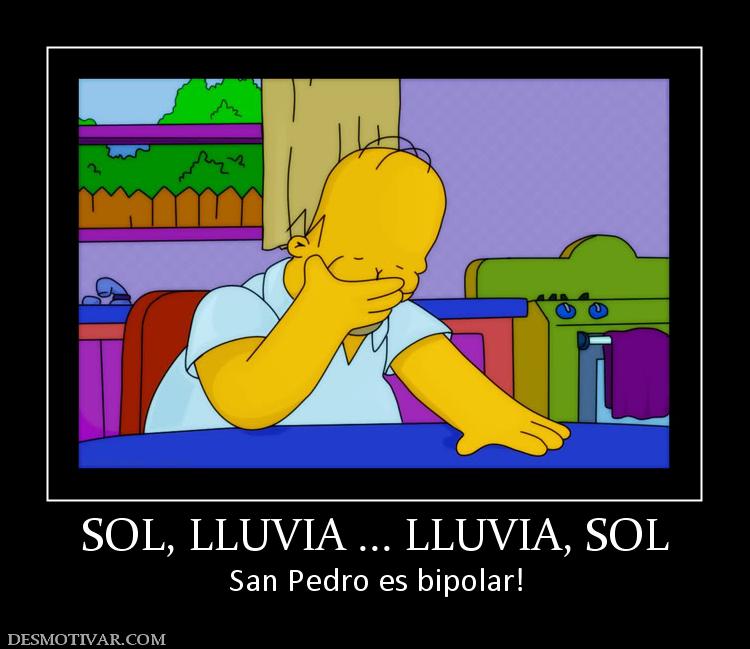 SOL, LLUVIA ... LLUVIA, SOL San Pedro es bipolar!