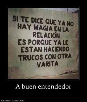 A buen entendedor