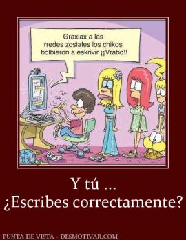 Y tú ... ¿Escribes correctamente?