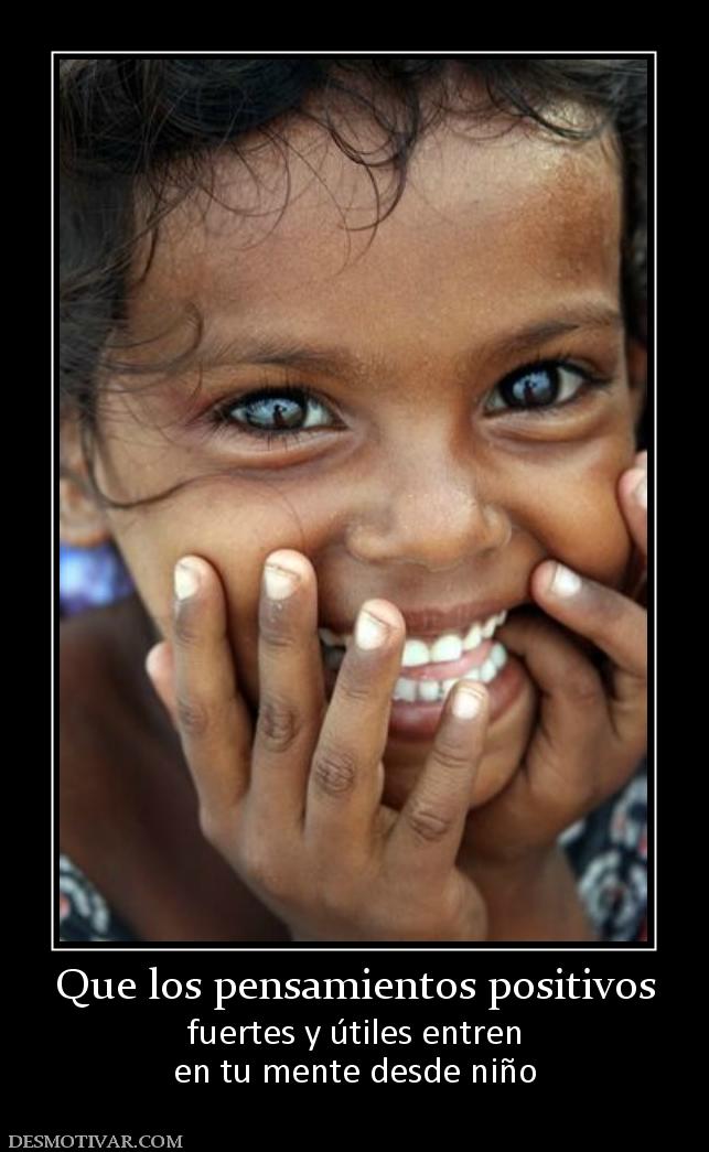 Que los pensamientos positivos fuertes y útiles entren en tu mente desde niño