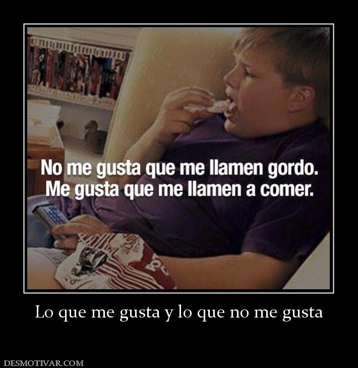 Lo que me gusta y lo que no me gusta