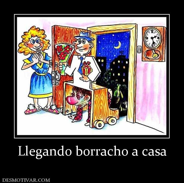 Llegando borracho a casa