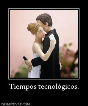 Tiempos tecnológicos.