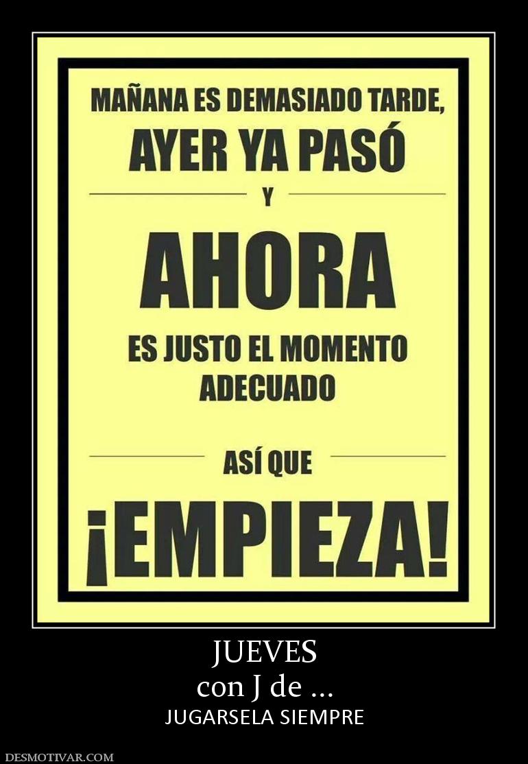 JUEVES con J de ... JUGARSELA SIEMPRE