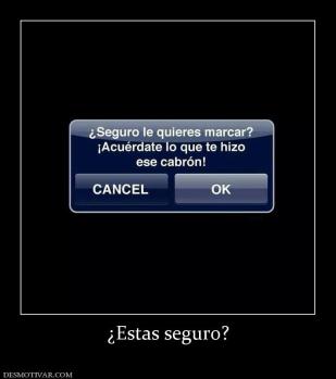 ¿Estas seguro?