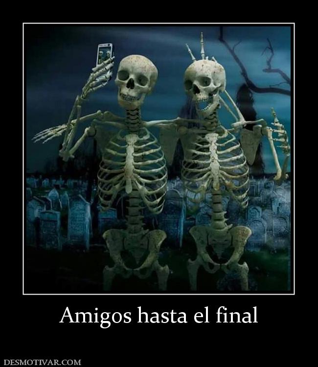 Amigos hasta el final