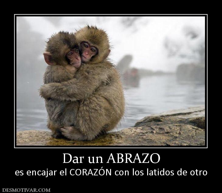 Dar un ABRAZO es encajar el CORAZÓN con los latidos de otro