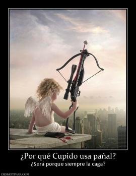 ¿Por qué Cupido usa pañal? ¿Será porque siempre la caga?